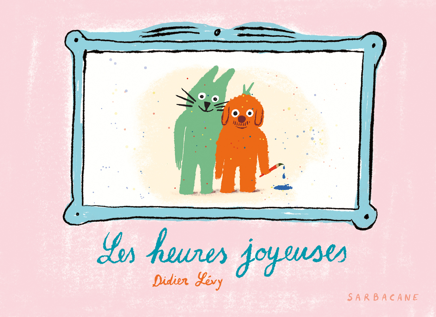 Les heures joyeuses - Didier Levy - SARBACANE