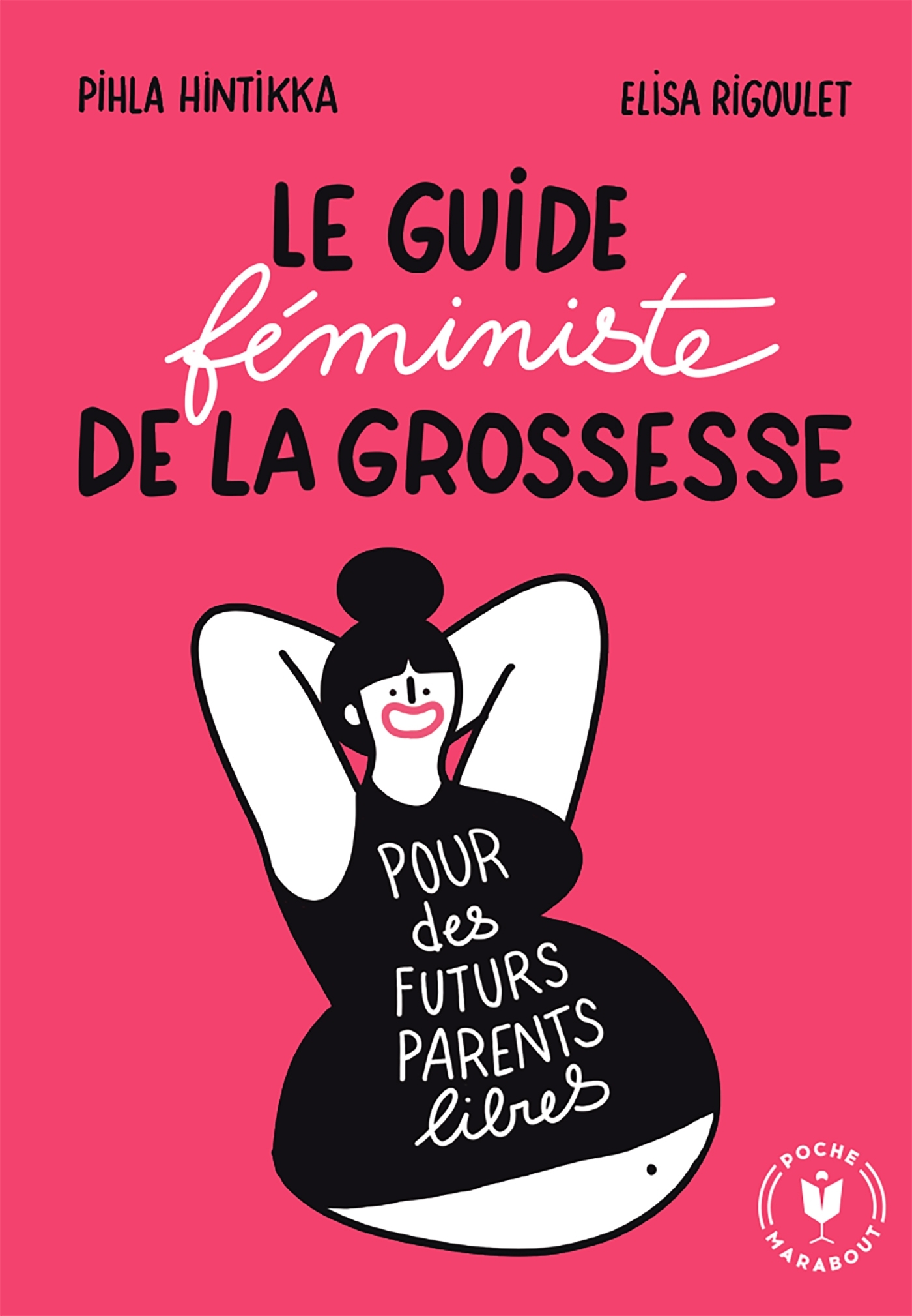 Le guide féministe de la grossesse - Pihla Hintikka, Elisa Rigoulet - MARABOUT