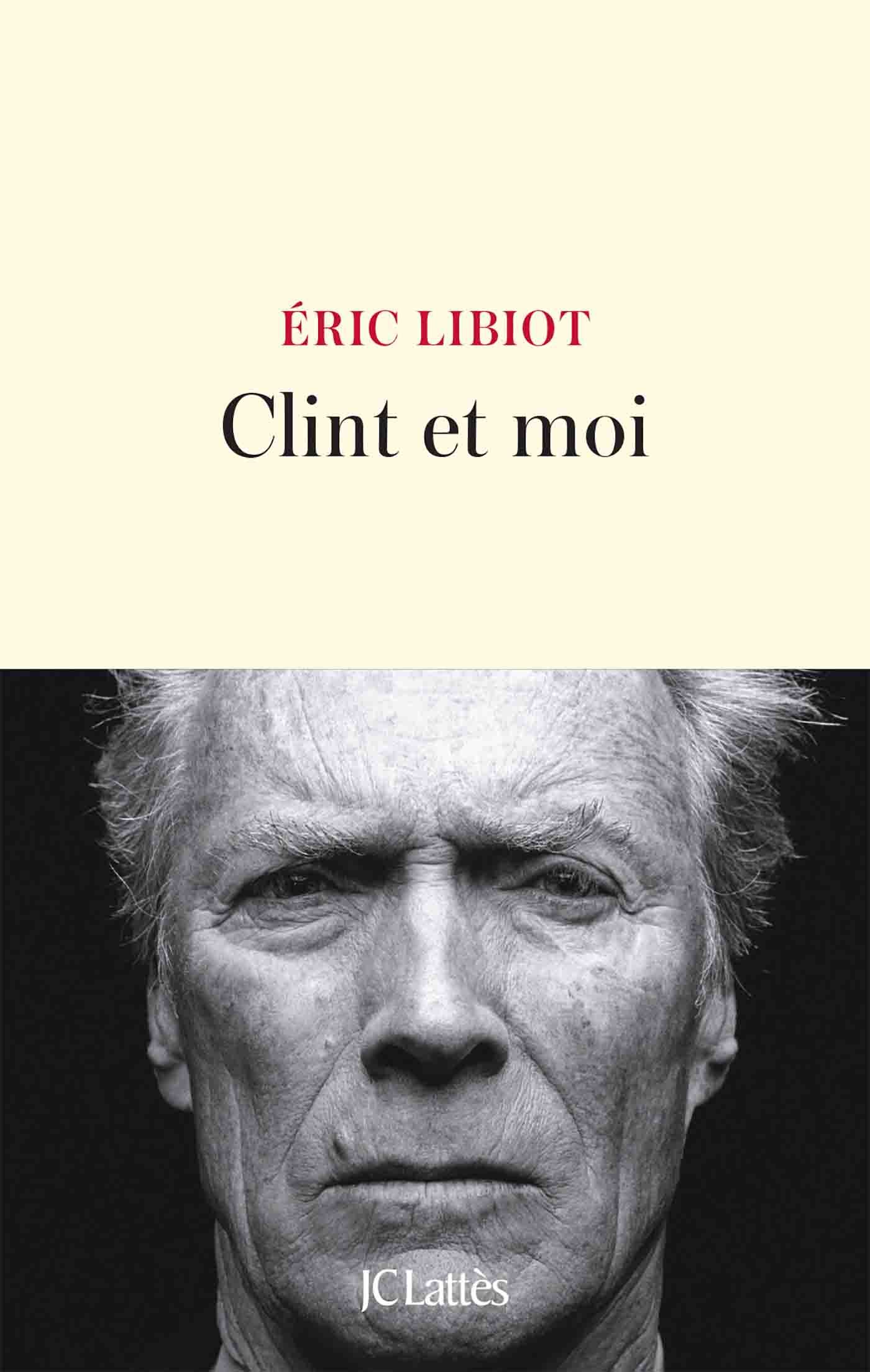 Clint et moi - Eric Libiot - LATTES