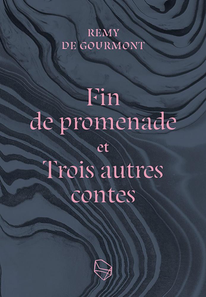 Fin de promenade - REMY DE GOURMONT - LAPIDAIRES