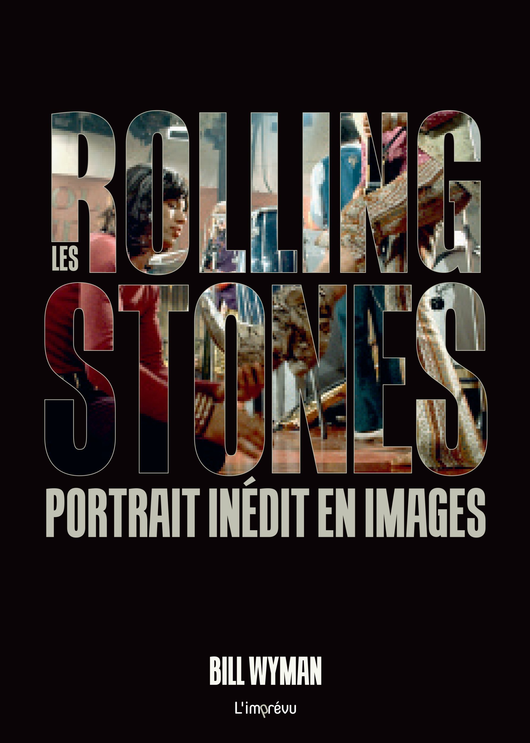 Les Rolling Stones - Portrait inédit en images - Bill Wyman - L IMPREVU