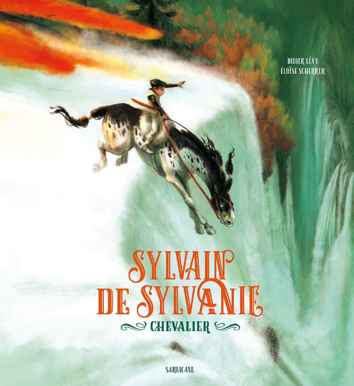 Sylvain de Sylvanie, chevalier - Didier Levy, Éloïse Scherrer - SARBACANE