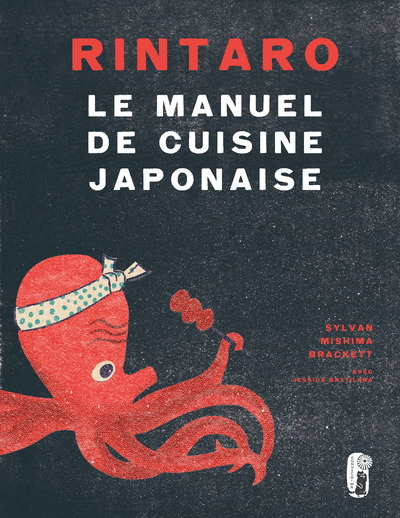 Rintaro le manuel de cuisine japonaise - Sylvan Mishima - FIRST