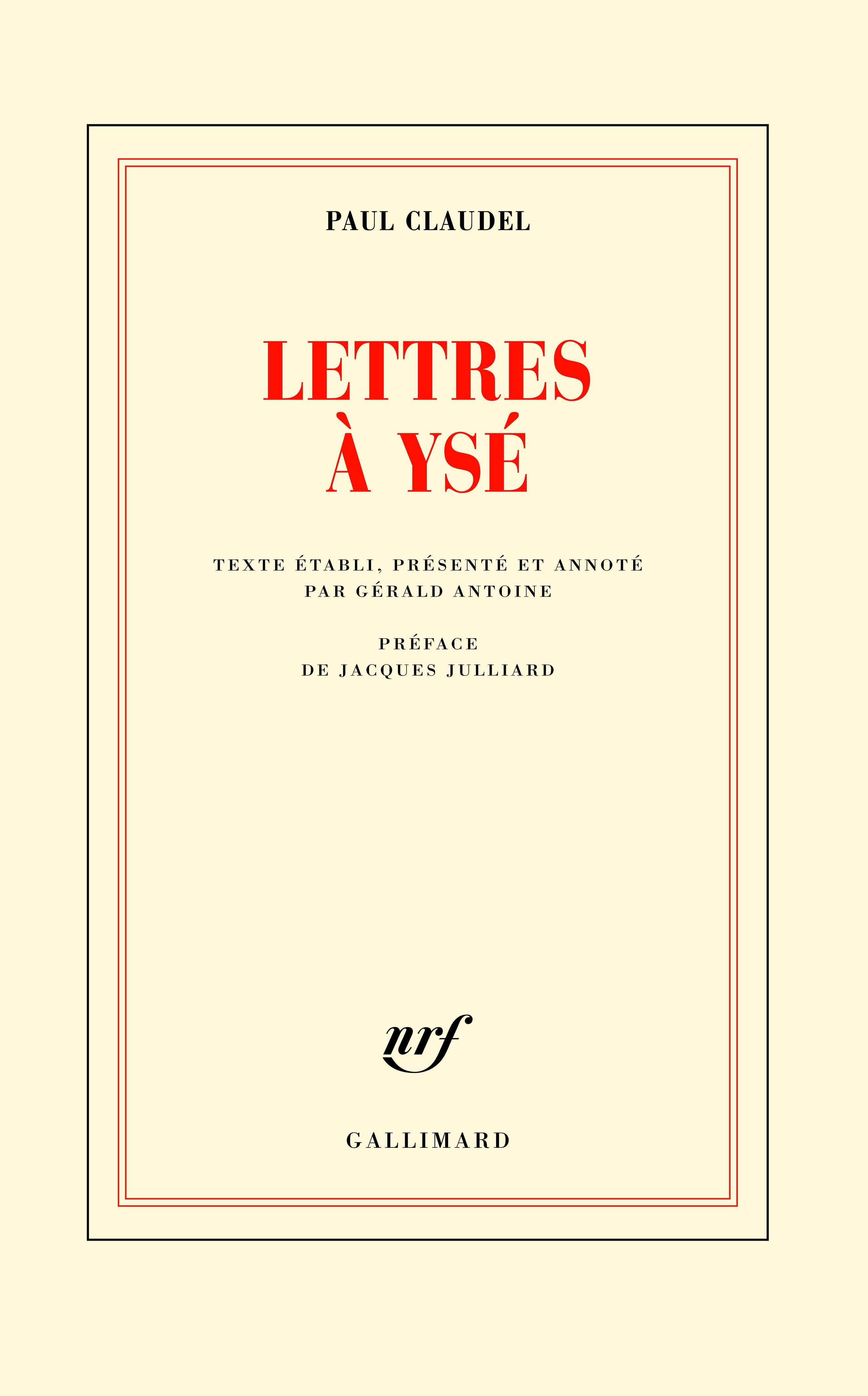 Lettres à Ysé - Paul Claudel, Jacques Julliard, Gérald Antoine, Jean-Yves Tadié - GALLIMARD