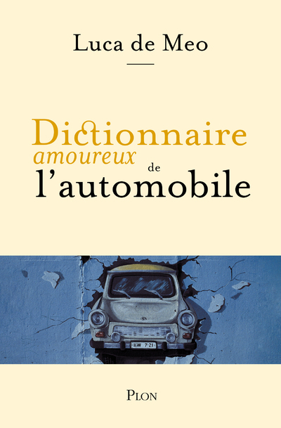 Dictionnaire amoureux de l'automobile - Luca De Meo - PLON