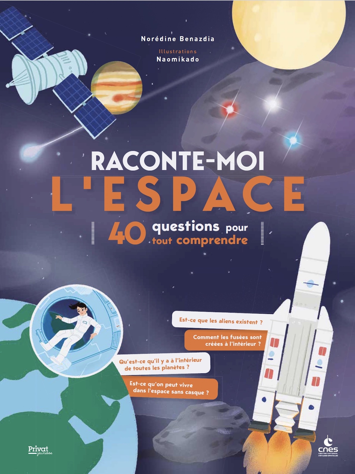 RACONTE-MOI L'ESPACE  -  40 QUESTIONS POUR TOUT COMPRENDRE (TP) - Norédine Benazdia, Naomi KADO - PRIVAT