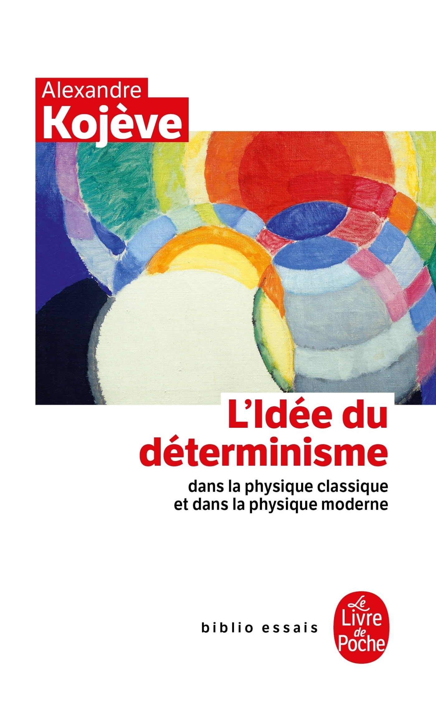 L'Idée du déterminisme dans la physique classique et dans la physique moderne - Alexandre Kojève - LGF