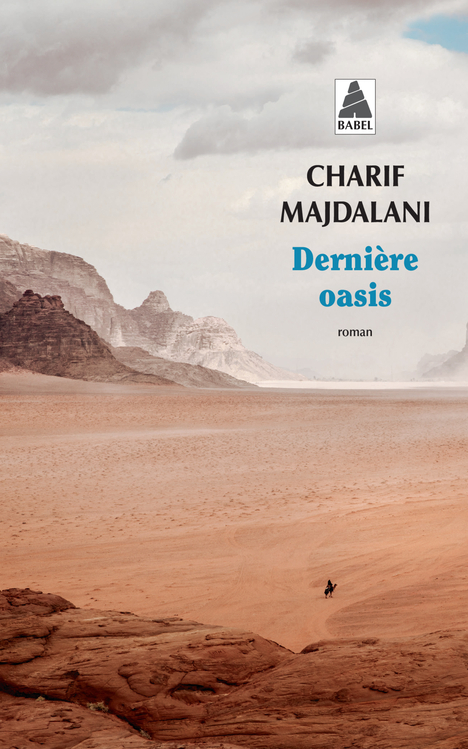 Dernière oasis - Charif Majdalani - ACTES SUD