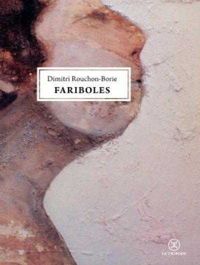 Fariboles - Dimitri Rouchon-Borie - LE TRIPODE