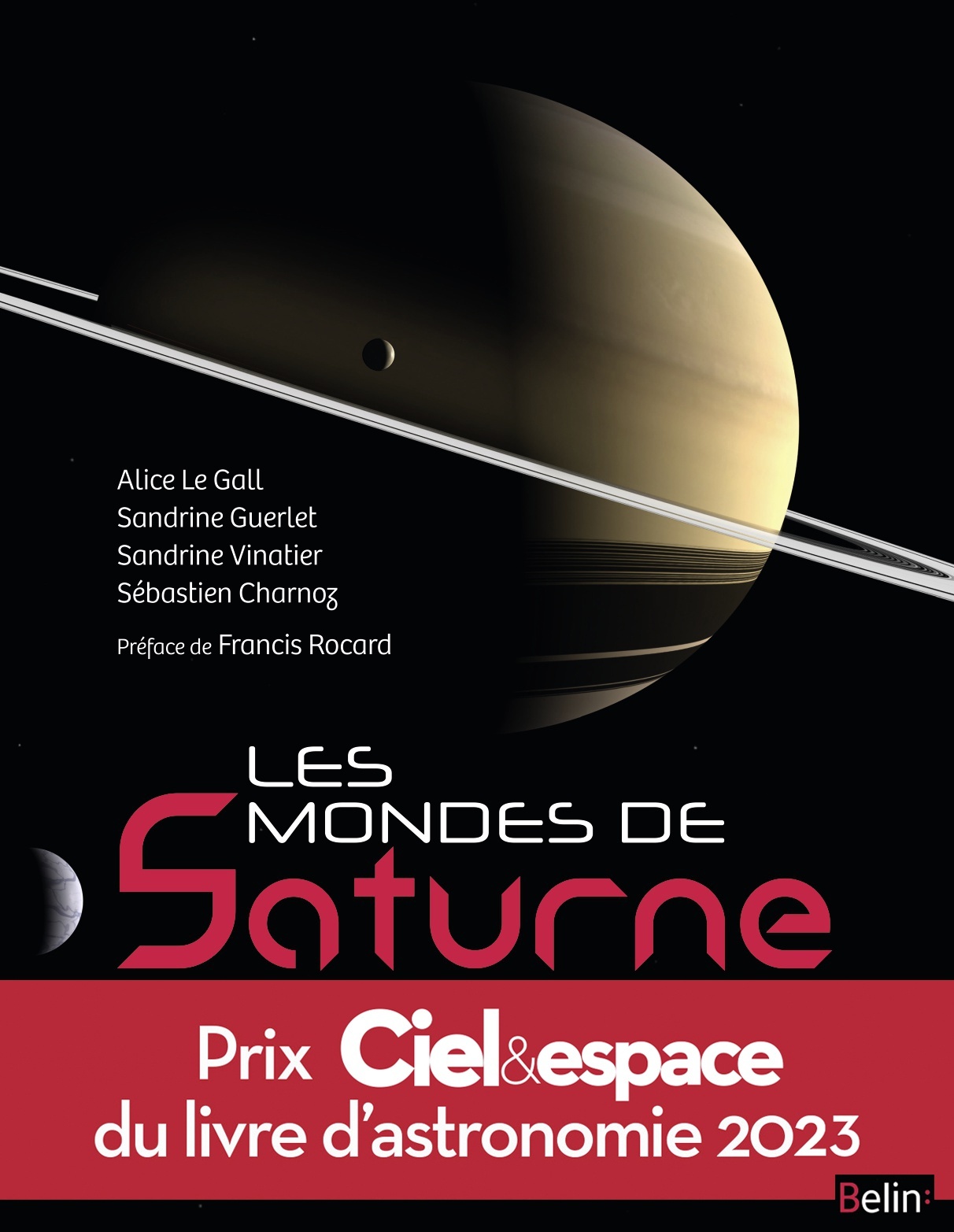 Les mondes de Saturne - Sébastien Charnoz, Sandrine Vinatier, Sandrine Guerlet, Alice Le Gall, Francis Rocard - BELIN