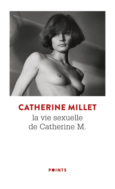 La Vie sexuelle de Catherine M - Catherine Millet - POINTS