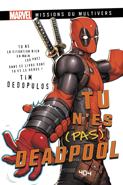 Tu n'es (pas) Deadpool - Tim Dédopulos, Laurent Laget - 404 EDITIONS