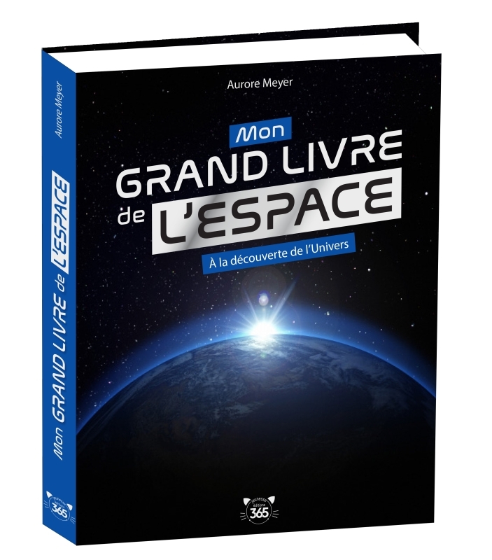 Mon grand livre de l'espace, à la découverte de l'univers - Aurore Meyer - 365 PARIS