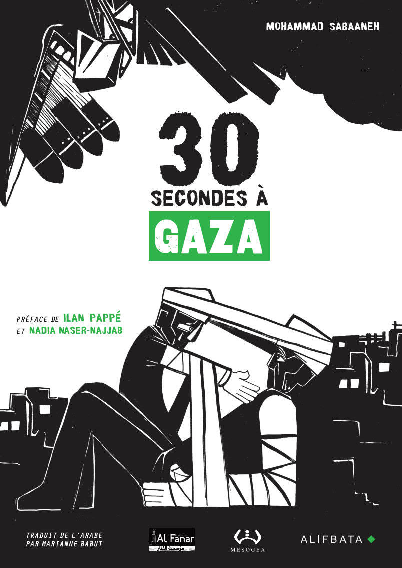 30 secondes à Gaza - Mohammad Sabaaneh, Jean-Pierre Filiu, Marianne Babut - ALIFBATA