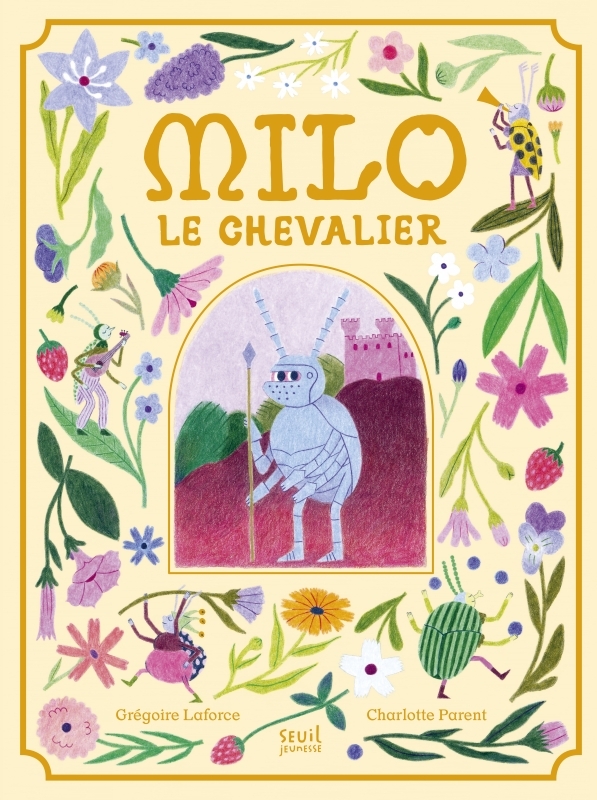 Milo le chevalier - Grégoire Laforce, Charlotte Parent - SEUIL JEUNESSE