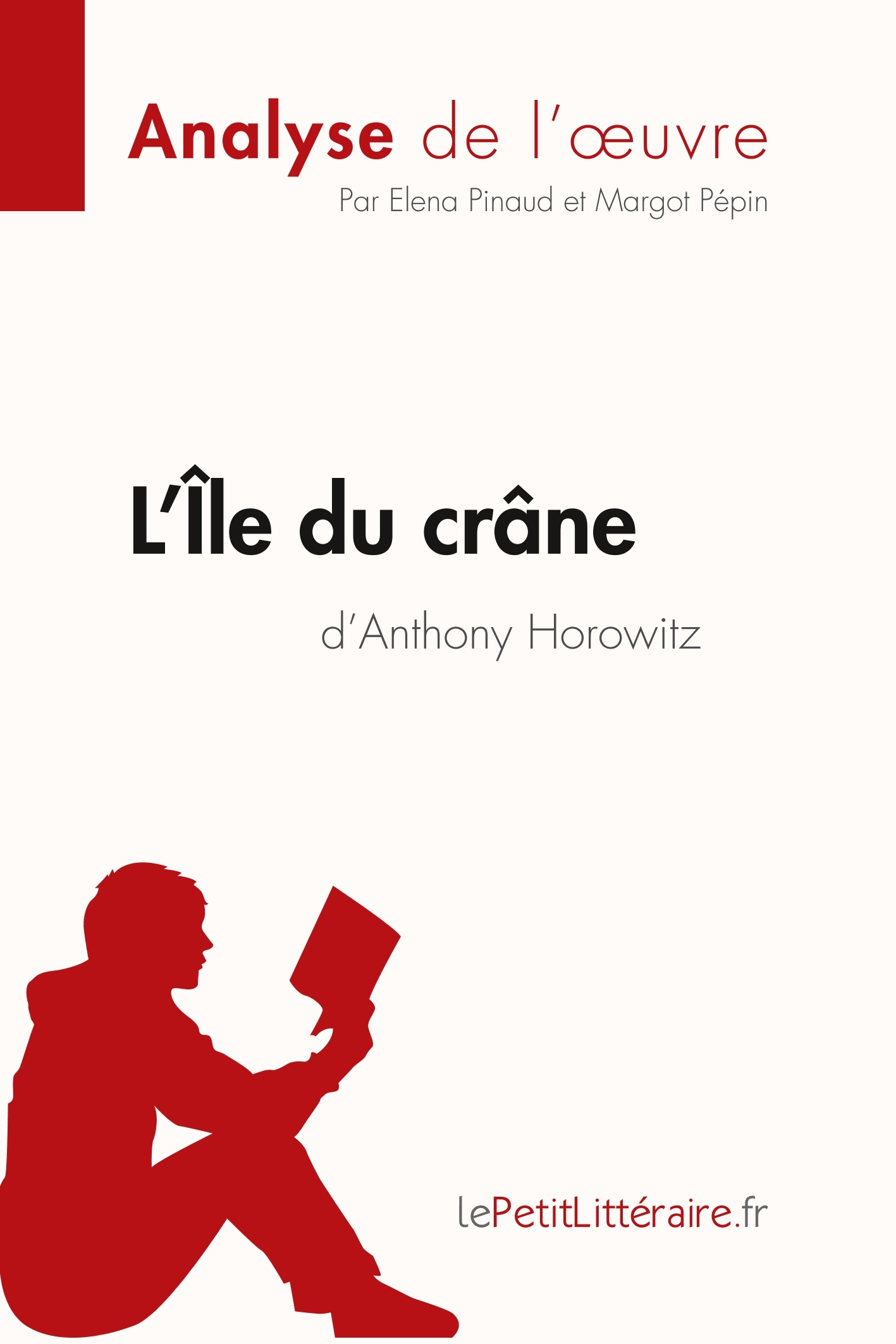 L'Île du crâne d'Anthony Horowitz (Analyse de l'oeuvre) -  Margot Pépin,  Elena Pinaud,  lePetitLitteraire - LEPETITLITTERAI