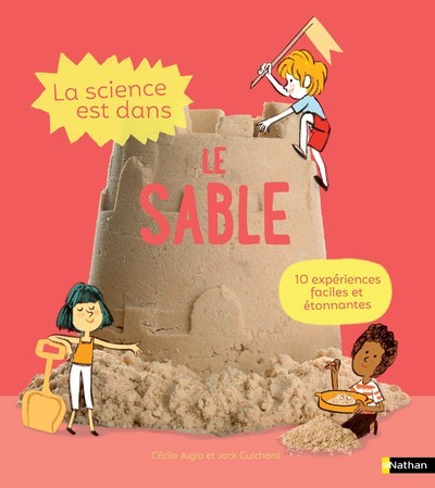 La Science est dans le sable - Jack Guichard, Cécile Jugla, Laurent Simon - NATHAN