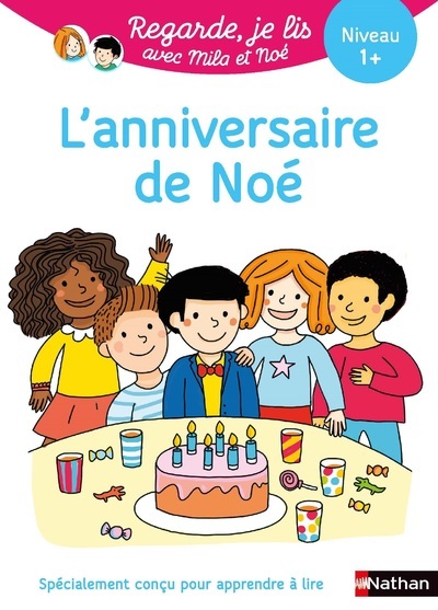 Regarde je lis ! Une histoire à lire tout seul - L'anniversaire de Noé Niv 1+ - Éric Battut, Nathalie Desforges - NATHAN