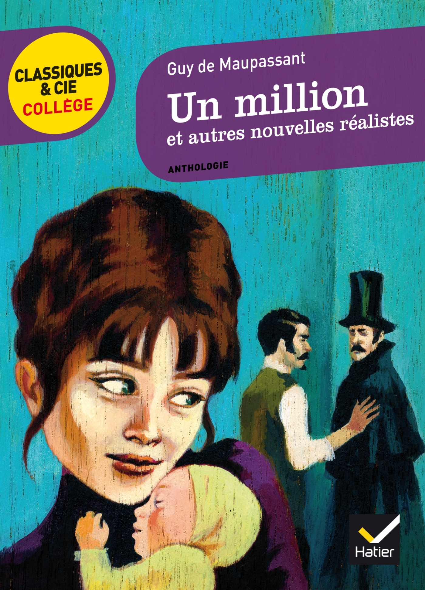 Un million et autres nouvelles réalistes - Guy Maupassant, Sylvie Loignon, Bertrand Louet - HATIER