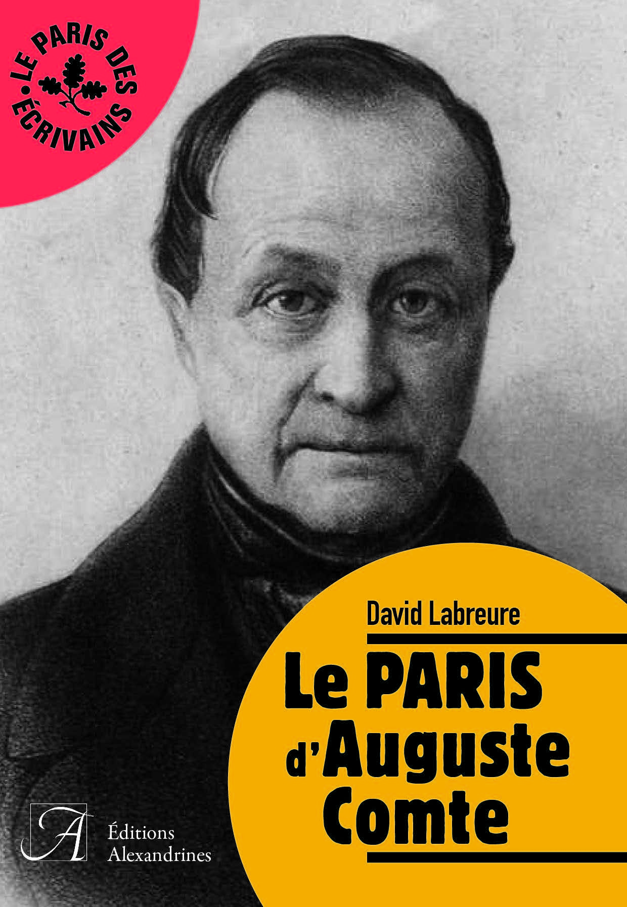 Le Paris d'Auguste Comte - David Labreure - ALEXANDRINES