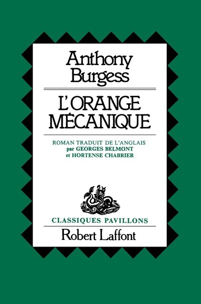 L'Orange mécanique - Anthony Burgess, Georges Belmont - ROBERT LAFFONT