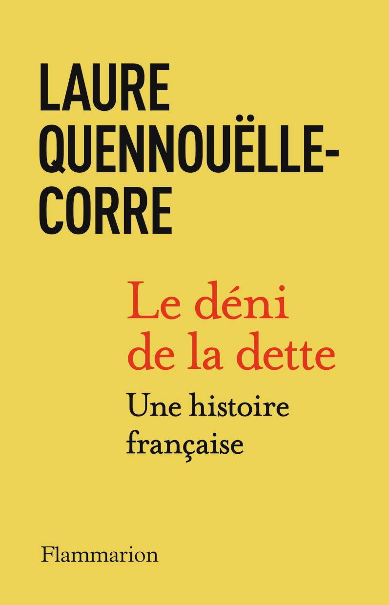 Le déni de la dette - Laure Quennouelle-Corre - FLAMMARION