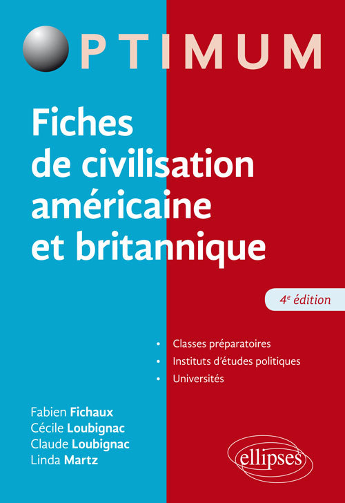 Fiches de civilisation américaine et britannique - 4e édition - Fabien Fichaux, Cécile Loubignac, Claude Loubignac, Linda Martz - ELLIPSES