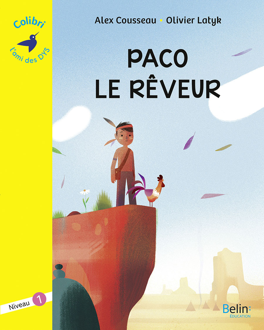 Paco le rêveur - Alex Cousseau, Olivier Latyk - BELIN EDUCATION Paco le rêveur - Alex Cousseau, Olivier Latyk - BELIN EDUCATION