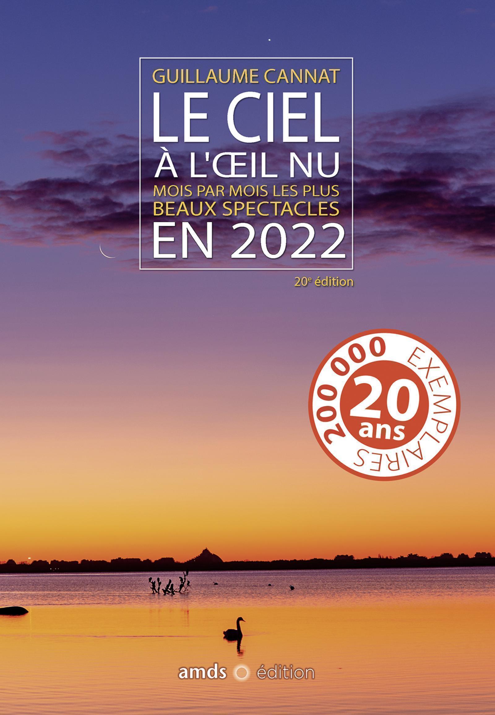 Le ciel à l'oeil nu en 2022 - Guillaume Cannat - AMDS Le ciel à l'oeil nu en 2022 - Guillaume Cannat - AMDS