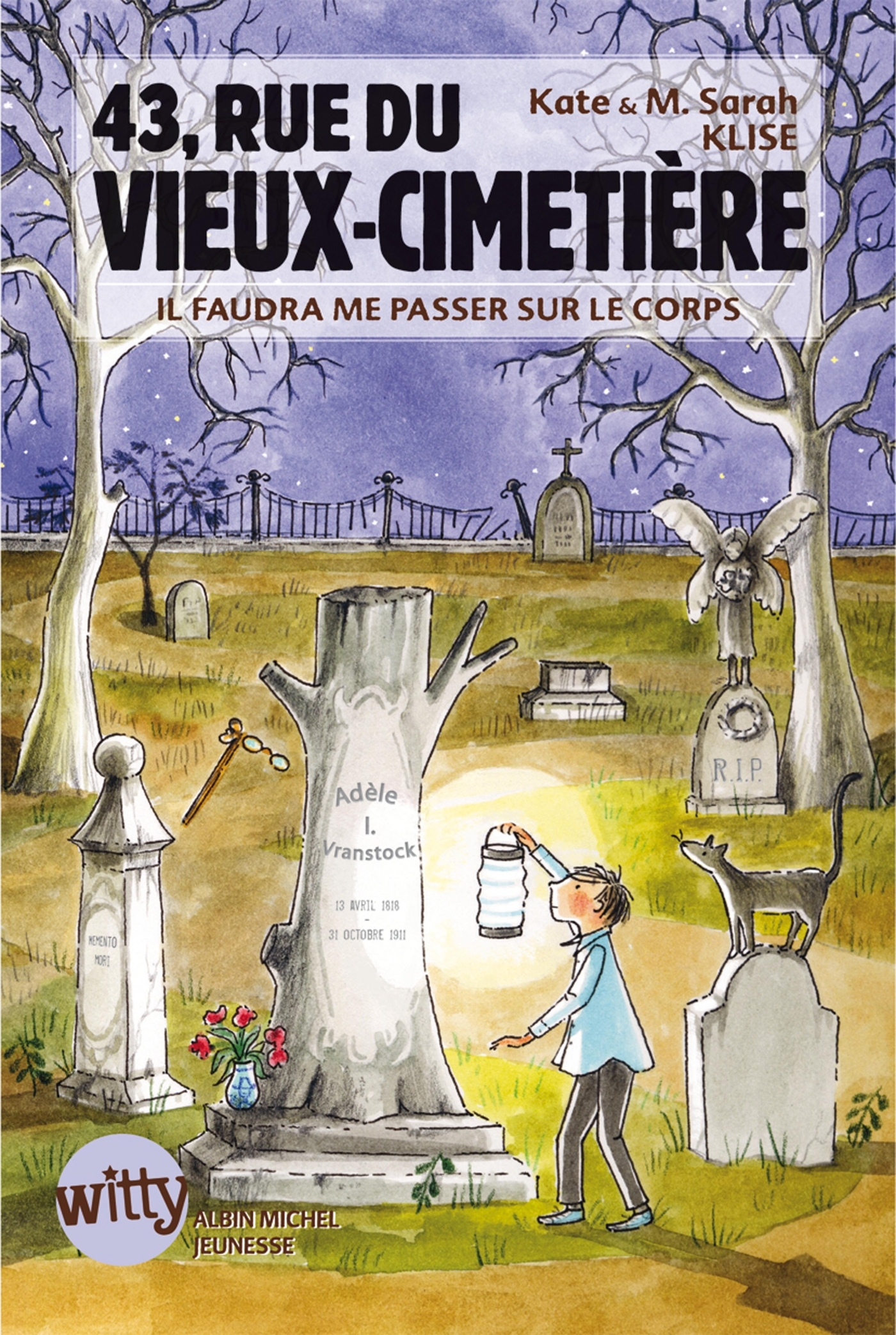 43, Rue du Vieux-Cimetière - livre 2 - Kate Klise, M. Sarah Klise, Mickey Gaboriaud - ALBIN MICHEL