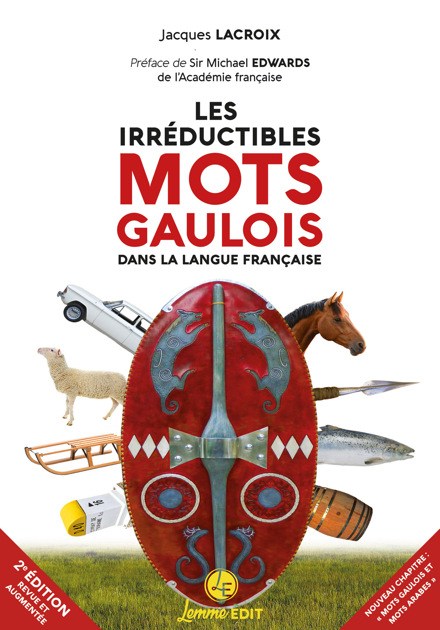 Les irréductibles mots gaulois dans la langue française - Jacques Lacroix - LEMME EDIT