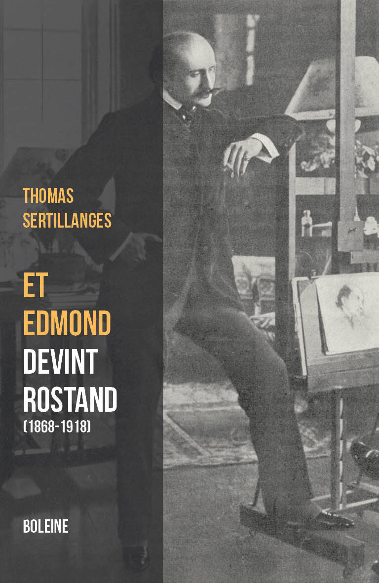 Et Edmond devint Rostand - Thomas Sertillanges - BOLEINE