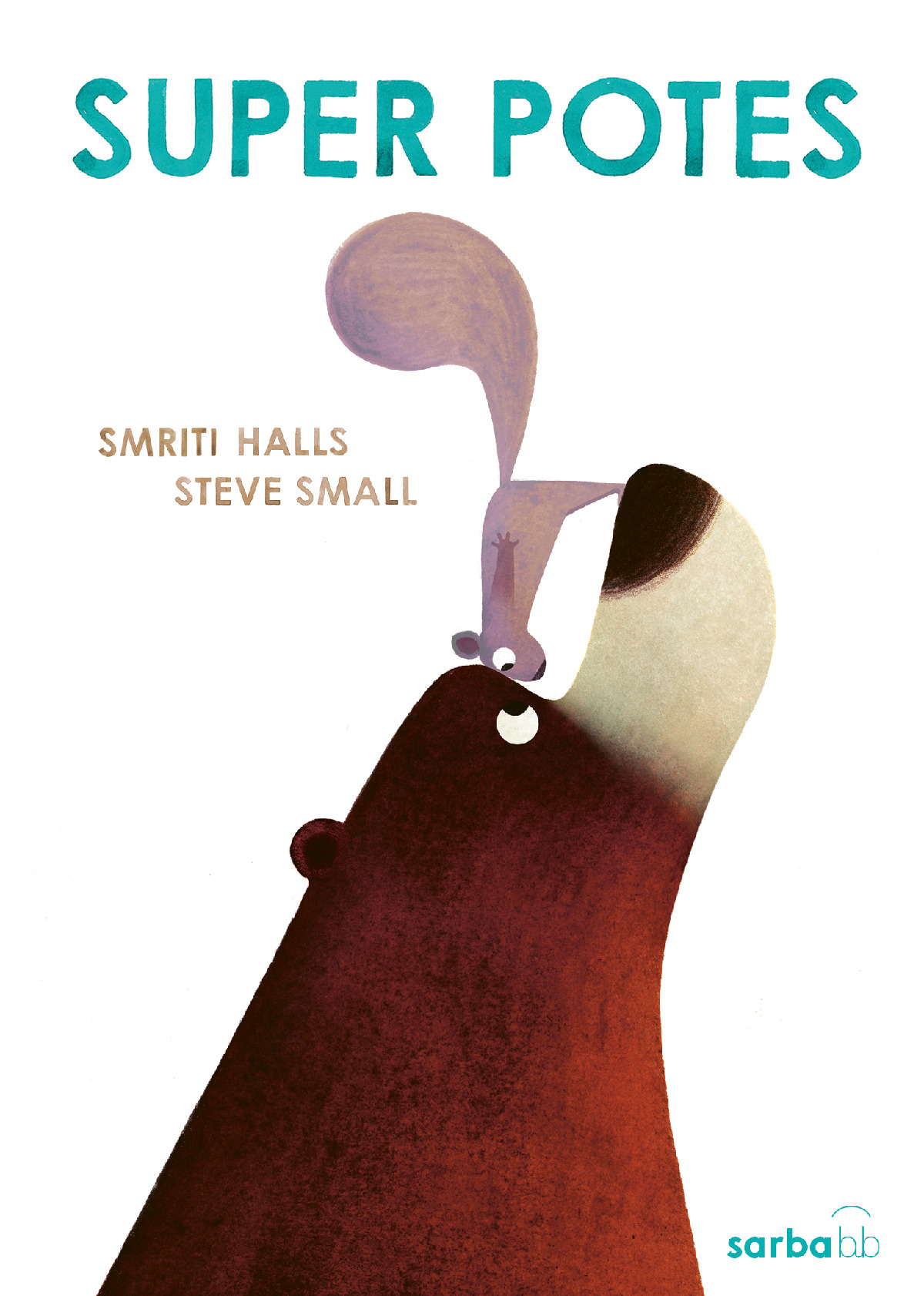 Super potes - Smriti Halls, Steve Small - SARBACANE