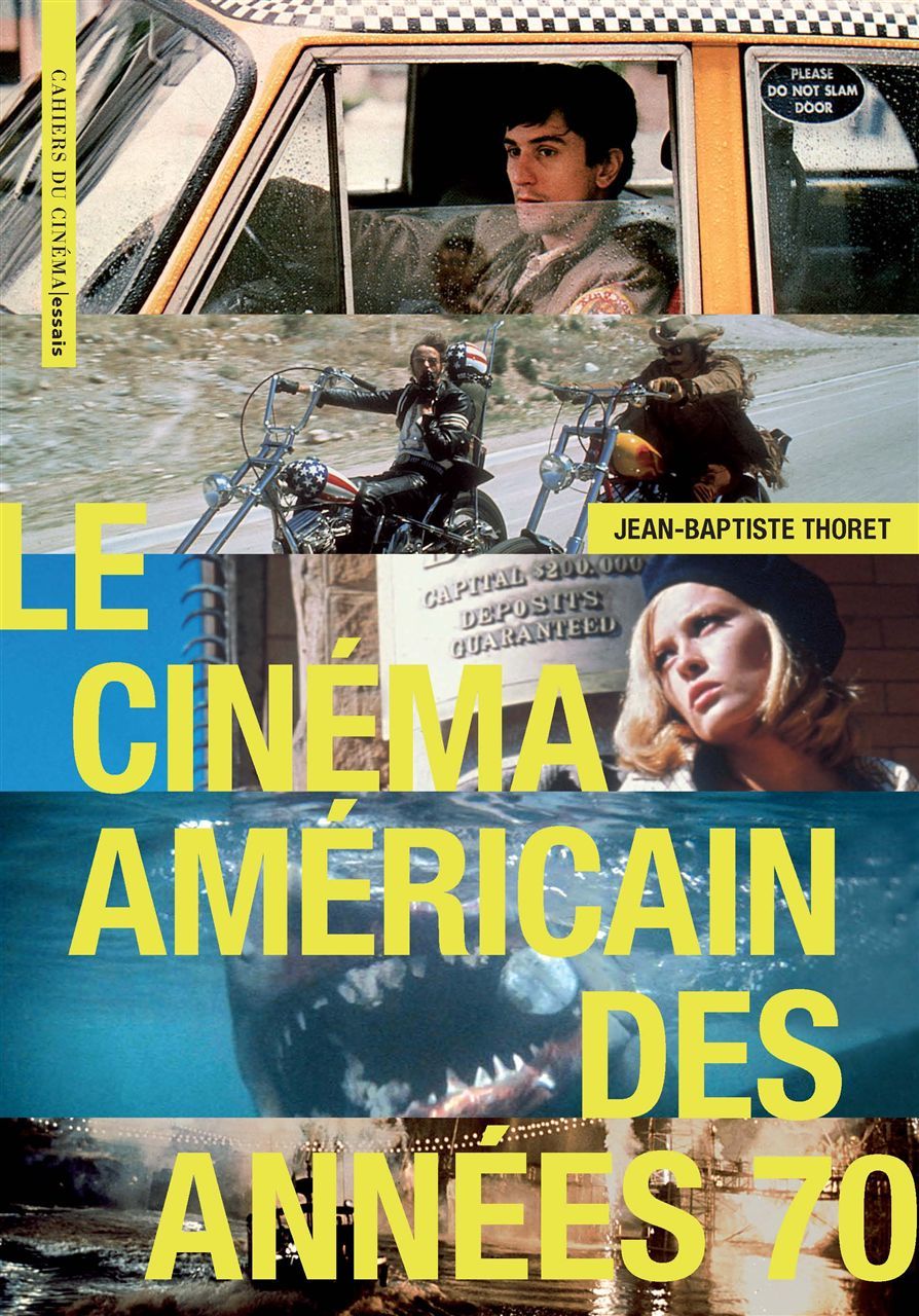 Le Cinéma Américain des Années 70 - Jean-Baptiste Thoret - CAH CINEMA