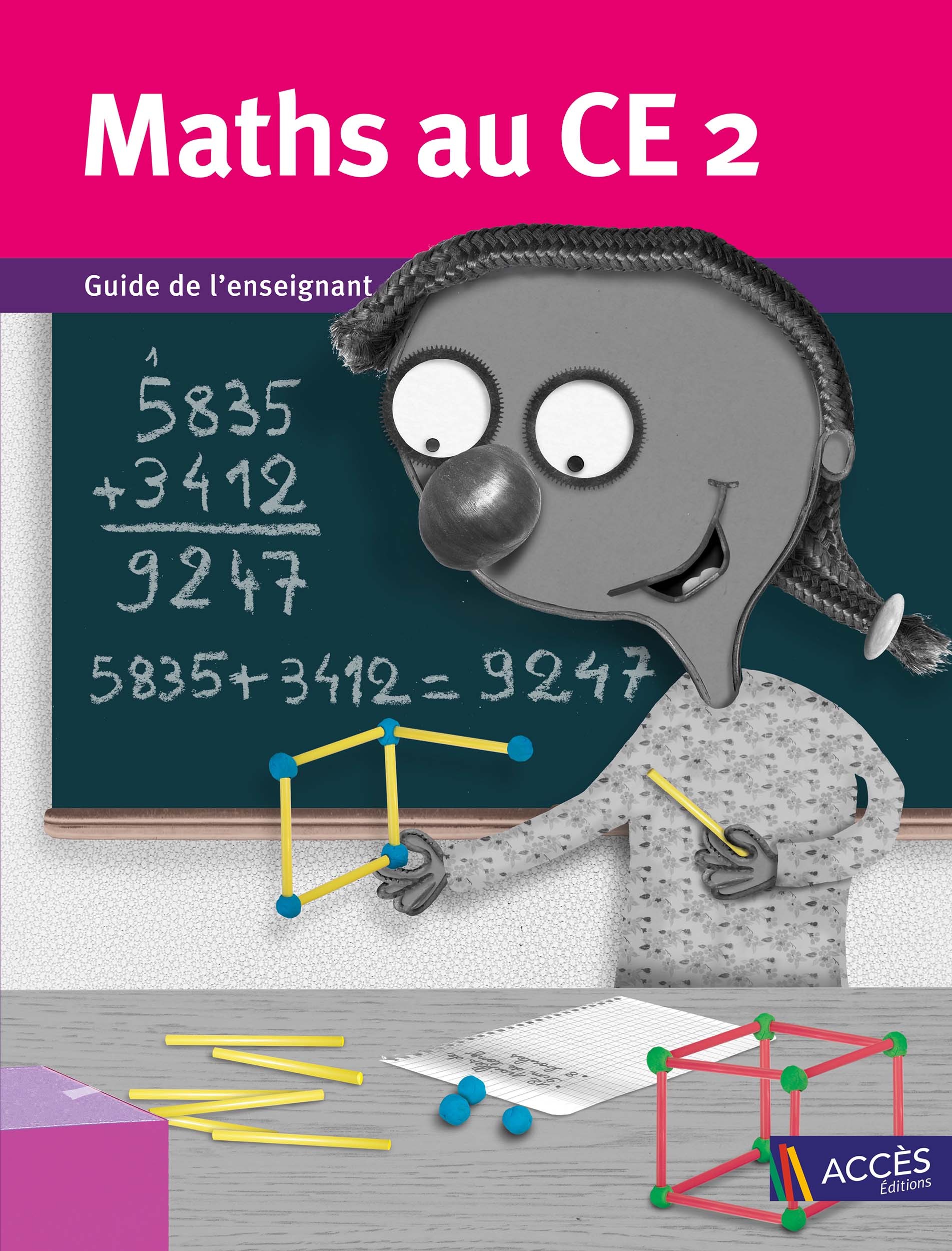 Maths au CE2 Guide de l'enseignant - Gaëtan et Sophie Duprey, Fabienne et Isabelle Mauffrey, Véronique Godé - ACCES