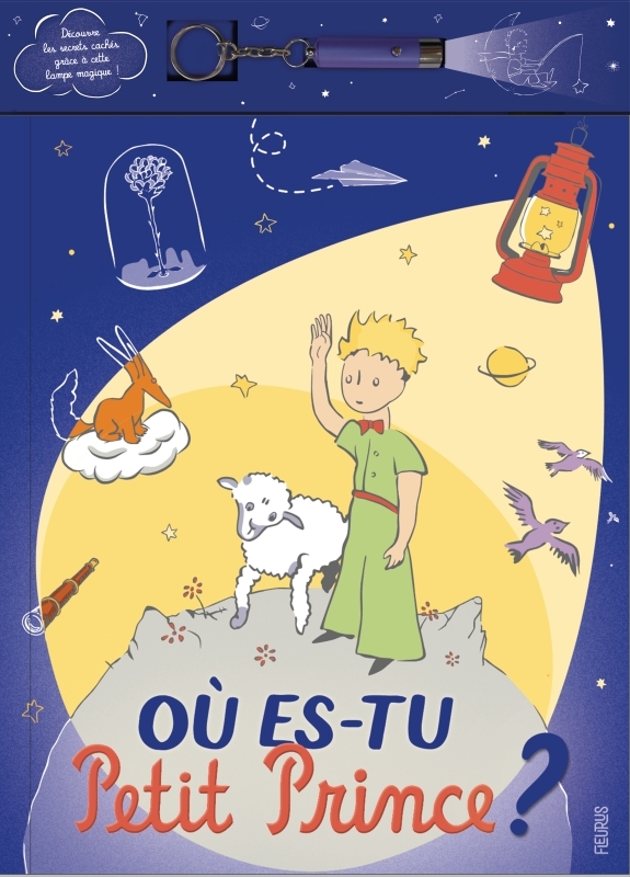 Où es-tu Petit Prince ? (lampe magique) - D'après Antoine de Saint-Exupéry D'après Antoine de Saint-Exupéry - FLEURUS