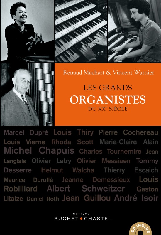 Les grands organistes du xxe siècle - Renaud Machart, Vincent Warnier - BUCHET CHASTEL