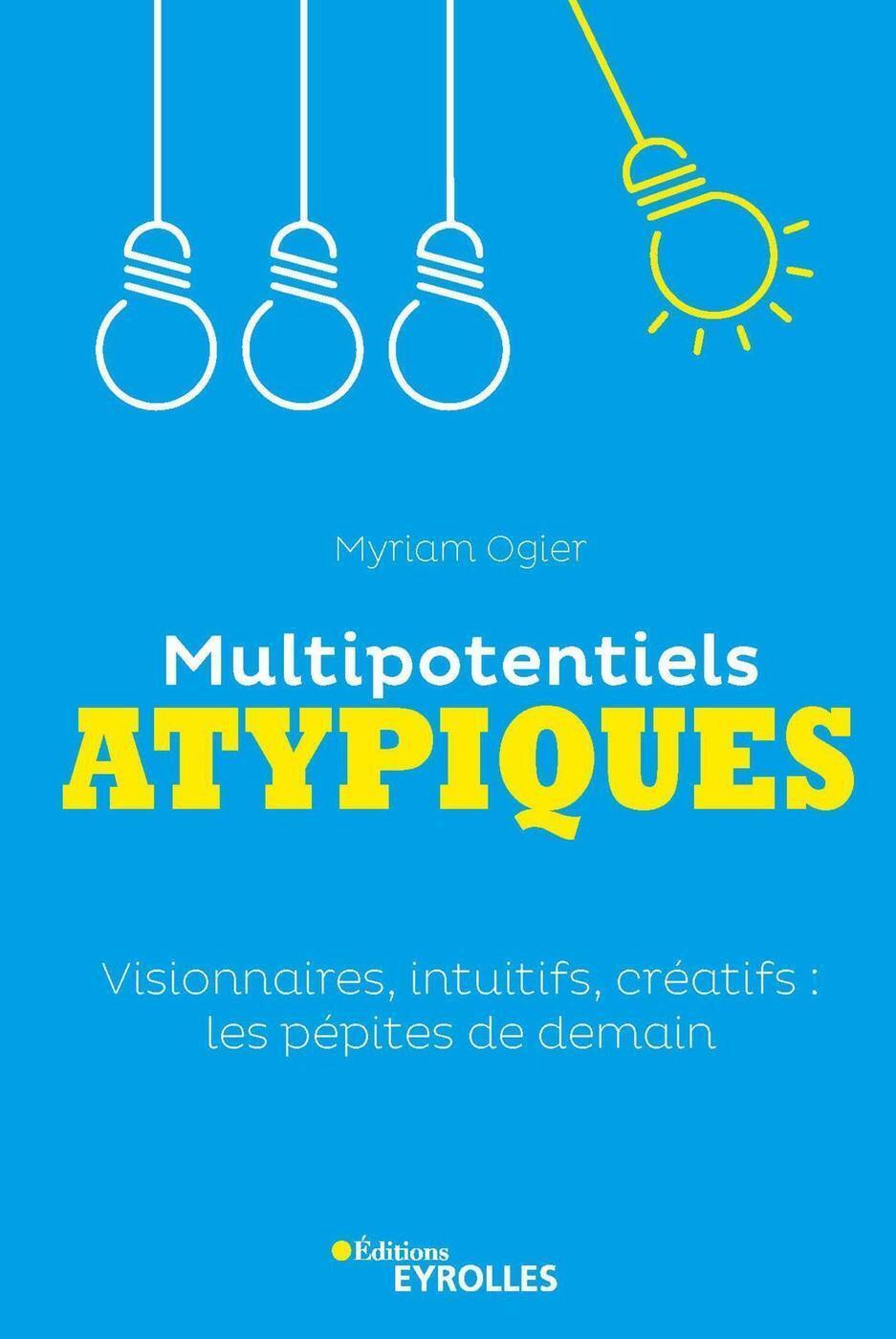 Multipotentiels atypiques - Myriam Ogier - EYROLLES