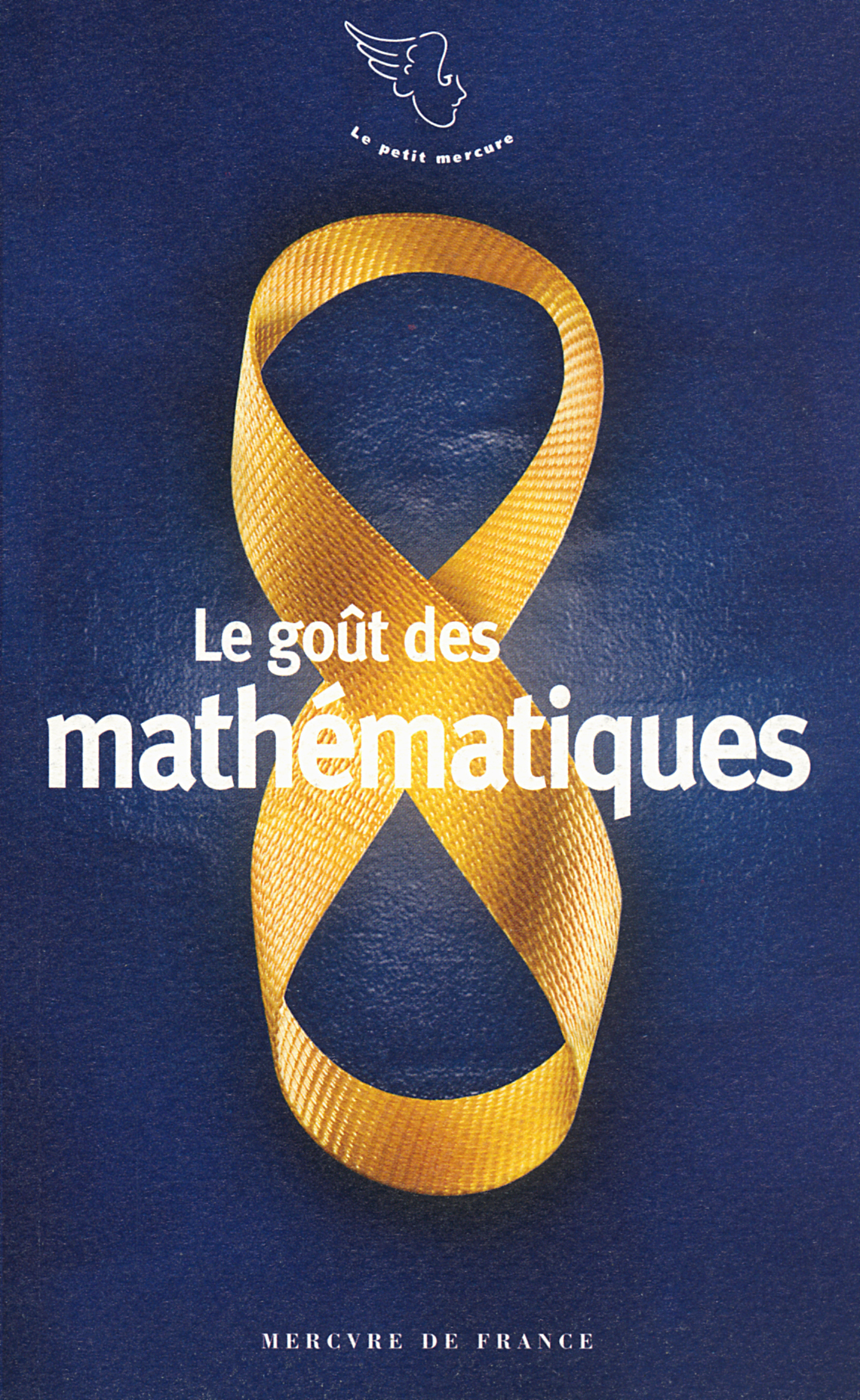 Le goût des mathématiques -  Collectifs - MERCURE DE FRAN