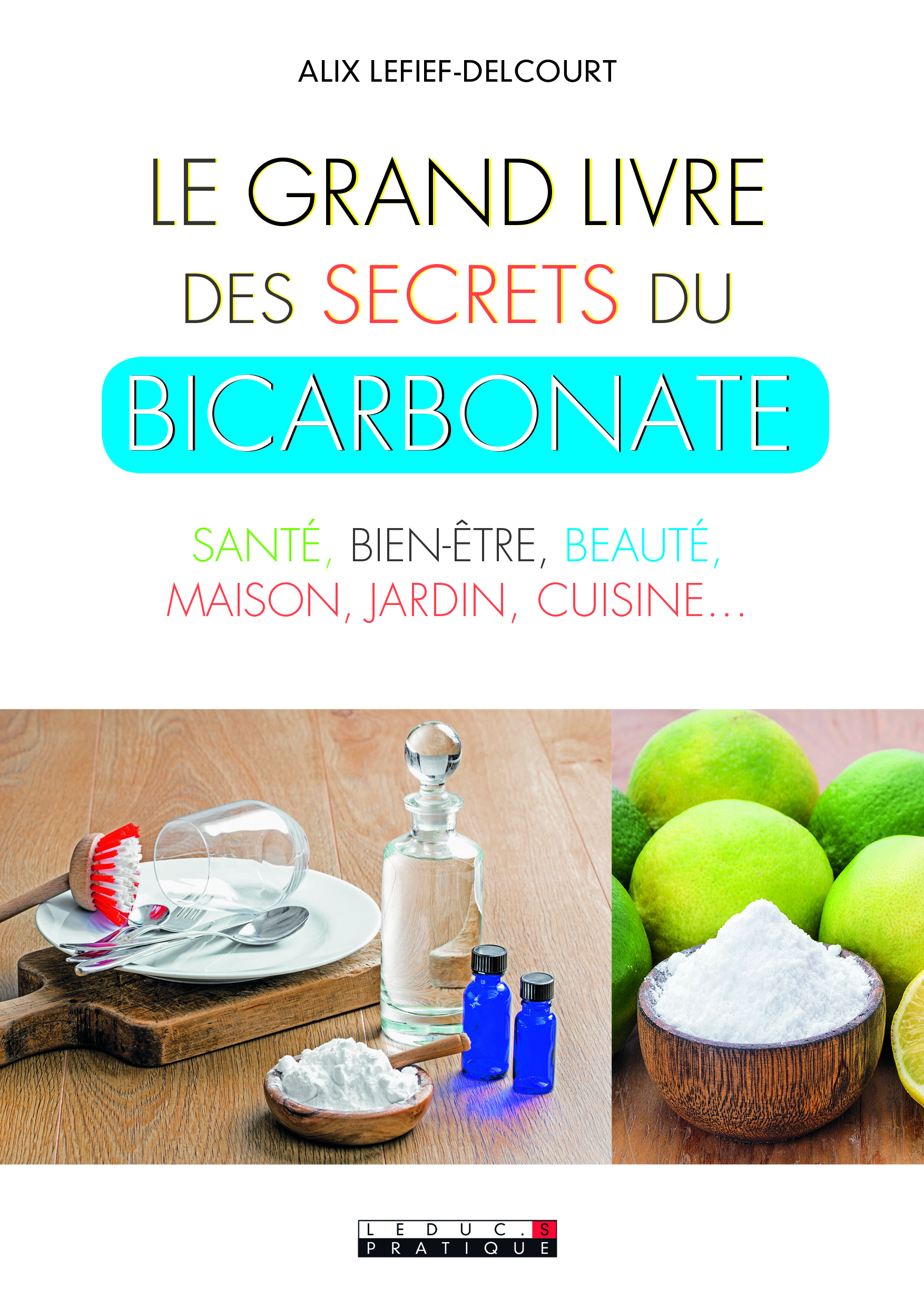 Le grand livre des secrets du bicarbonate - Alix Lefief-Delcourt - LEDUC