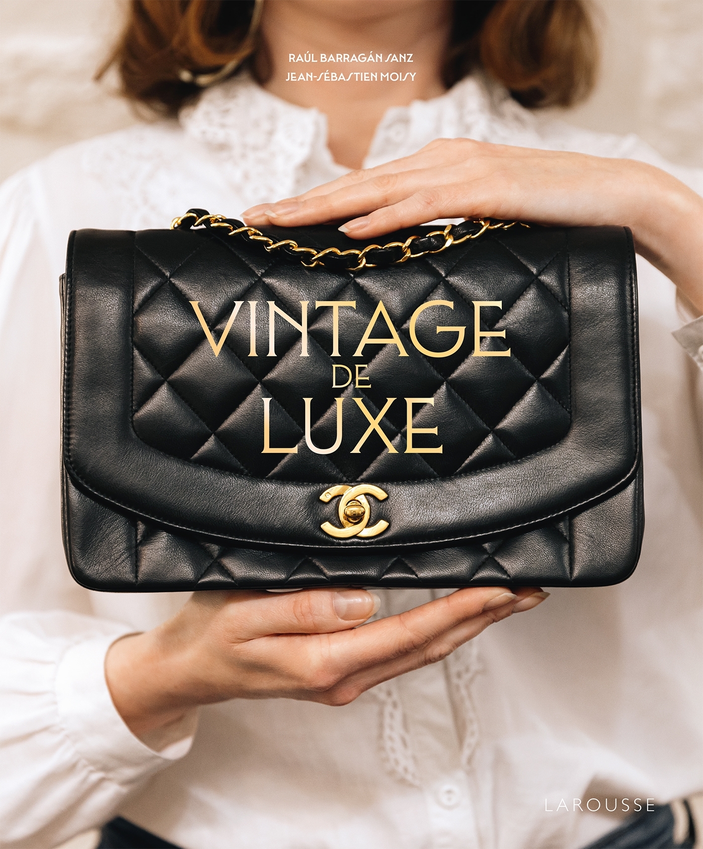 Vintage de luxe - Collectif, Raul Barragan, Jean-Sébastien d Oisemont, Jean-Sébastien Oisemont - LAROUSSE Vintage de luxe - Collectif, Raul Barragan, Jean-Sébastien d Oisemont, Jean-Sébastien Oisemont - LAROUSSE