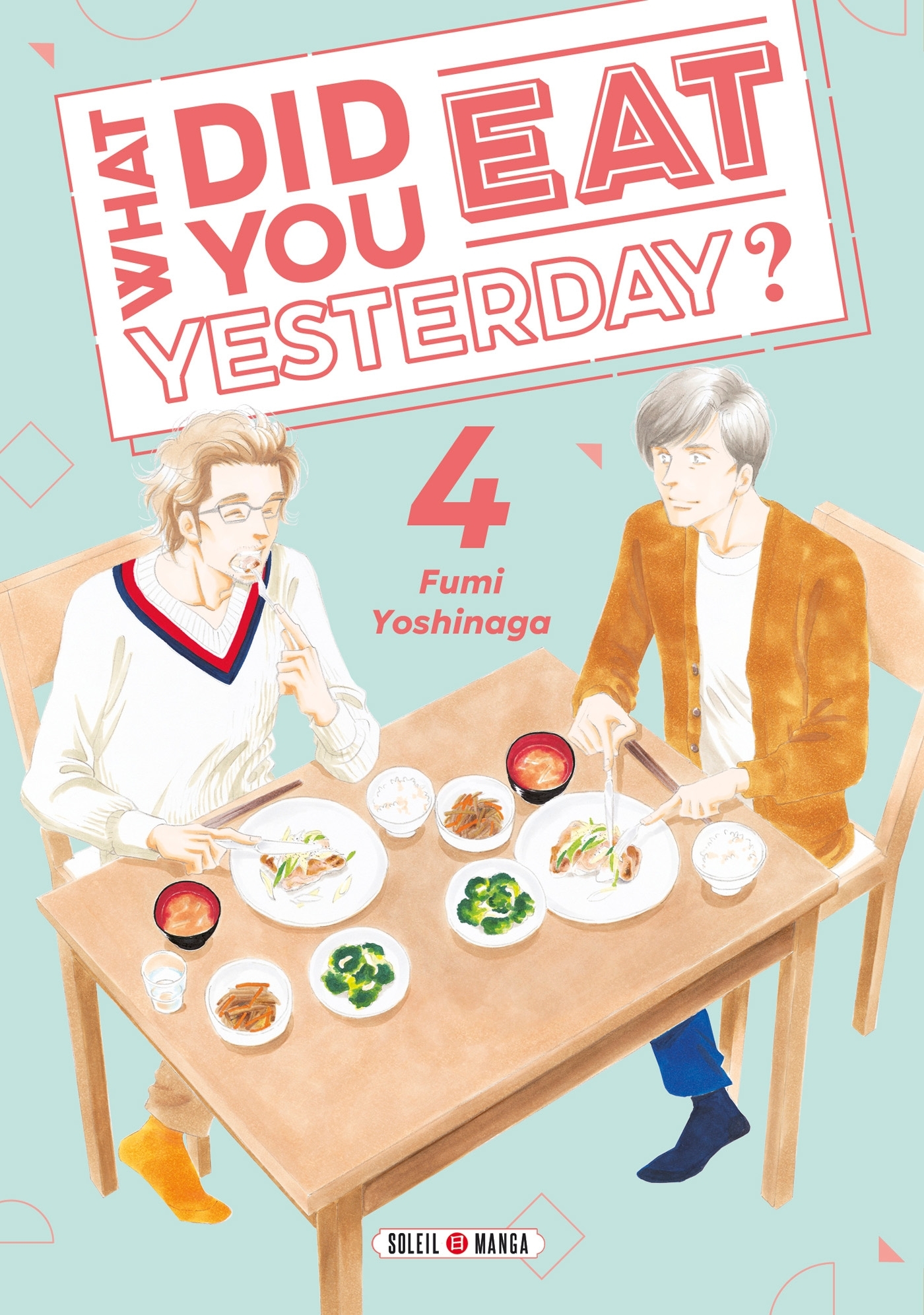 What did you eat Yesterday ? T04 - Fumi Yoshinaga - SOLEIL