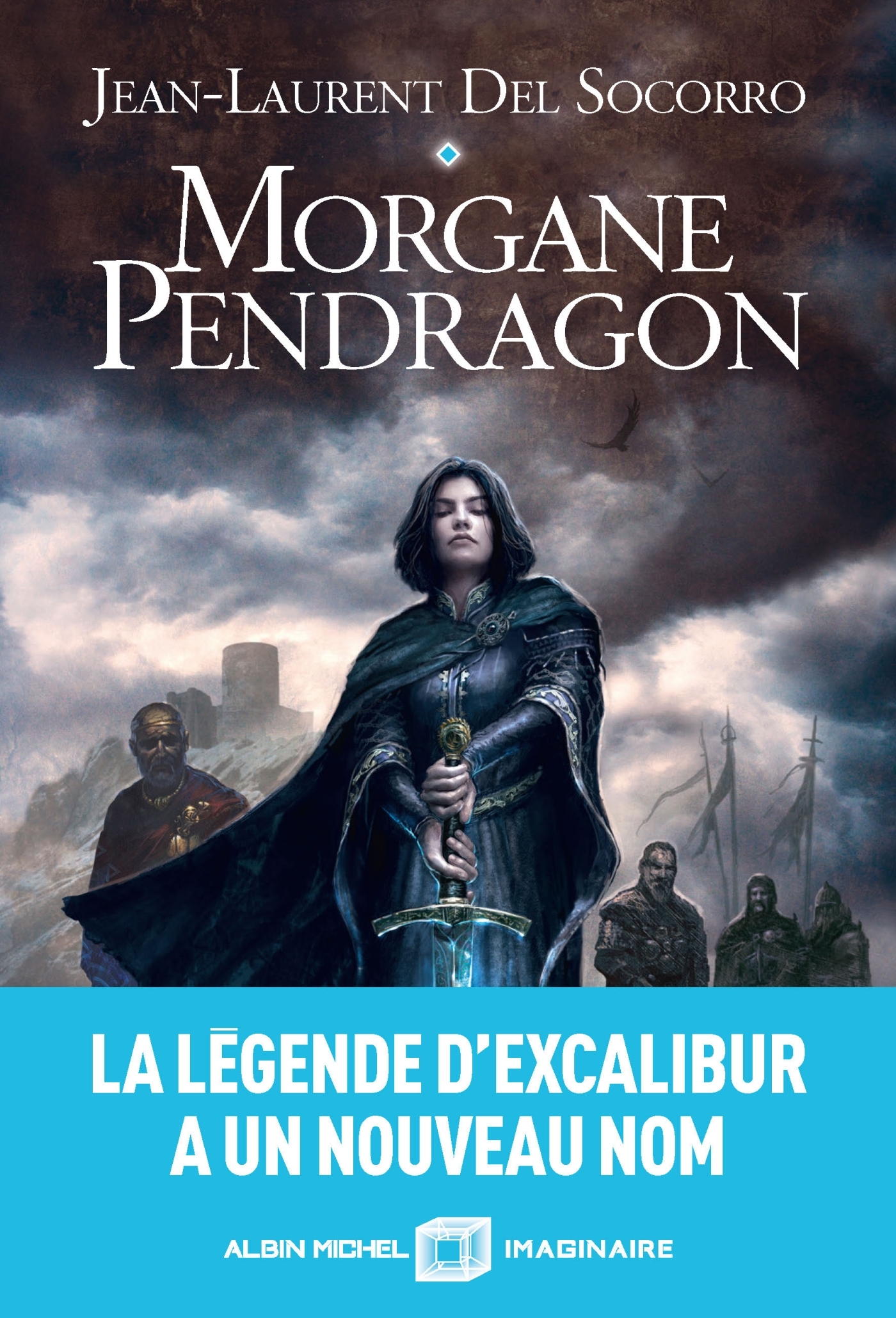 Morgane Pendragon - Jean-Laurent Del Socorro - ALBIN MICHEL