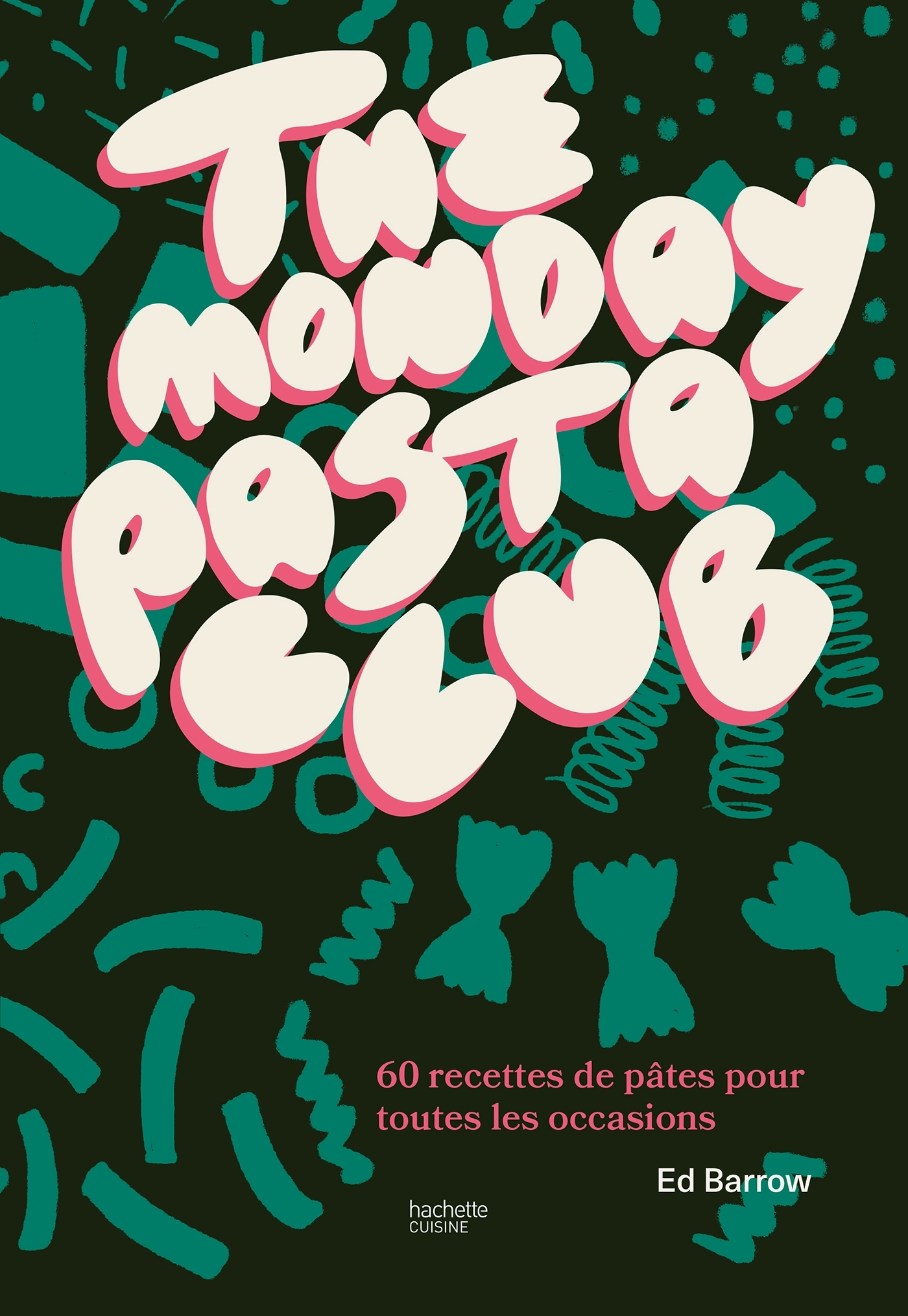 THE MONDAY PASTA CLUB - Ed Barrow - HACHETTE PRAT