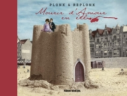 Mourir d'Amour en été - Plonk & Replonk Plonk & Replonk, Jacques Froidevaux, Miguel Morales - PLONK REPLONK