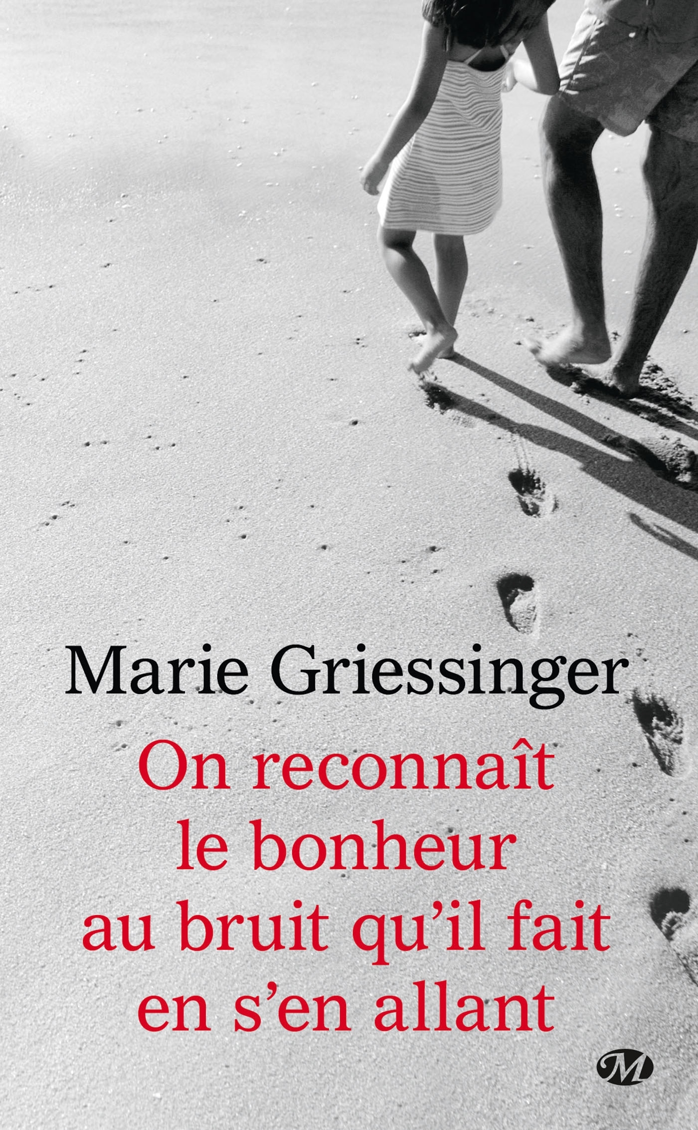 On reconnait le bonheur au bruit qu'il fait en s'en allant - Marie Griessinger - HAUTEVILLE