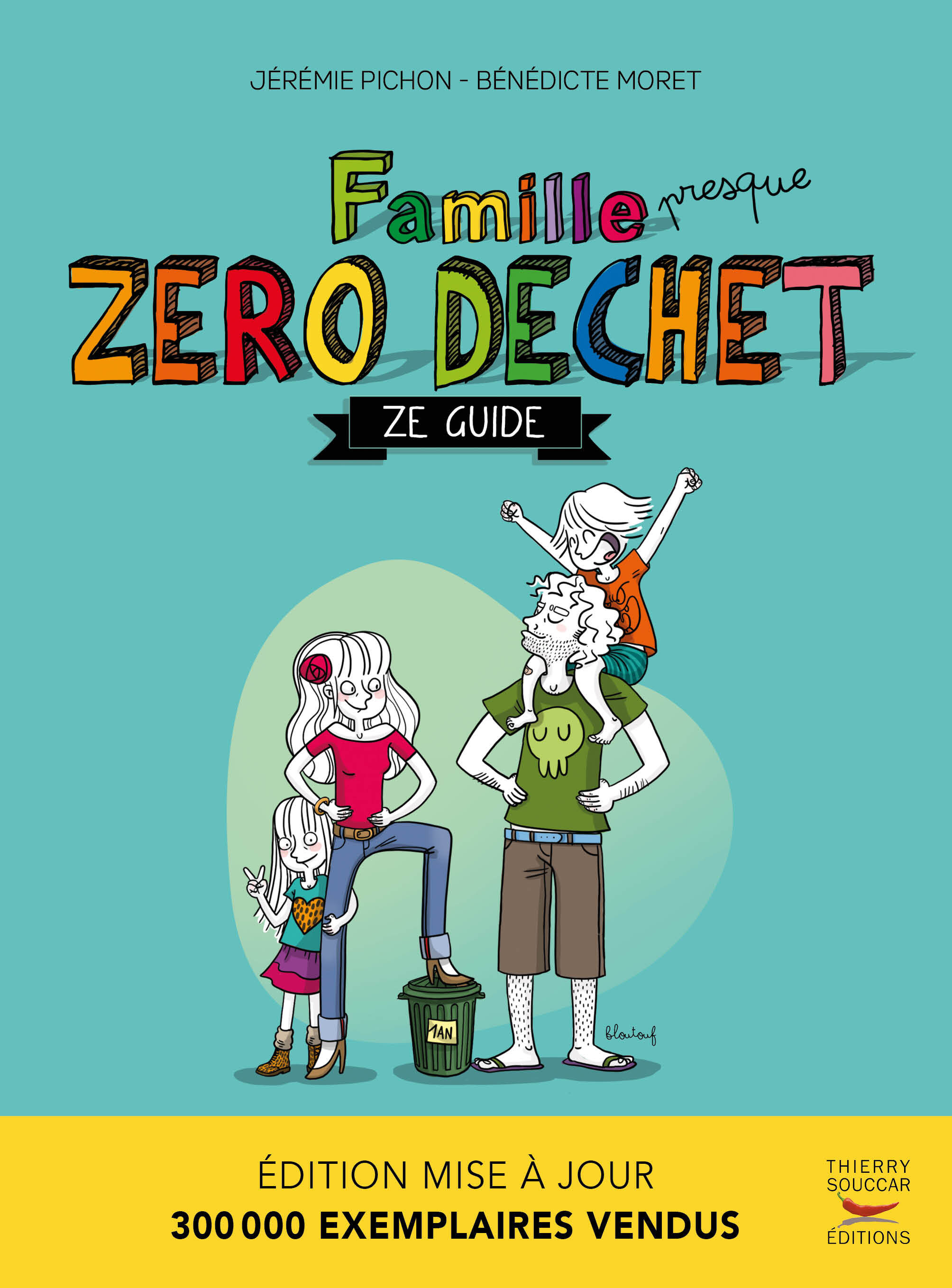 Famille Zéro Déchet - Nouvelle édition - Jérémie Pichon, Bénédicte Moret - THIERRY SOUCCAR