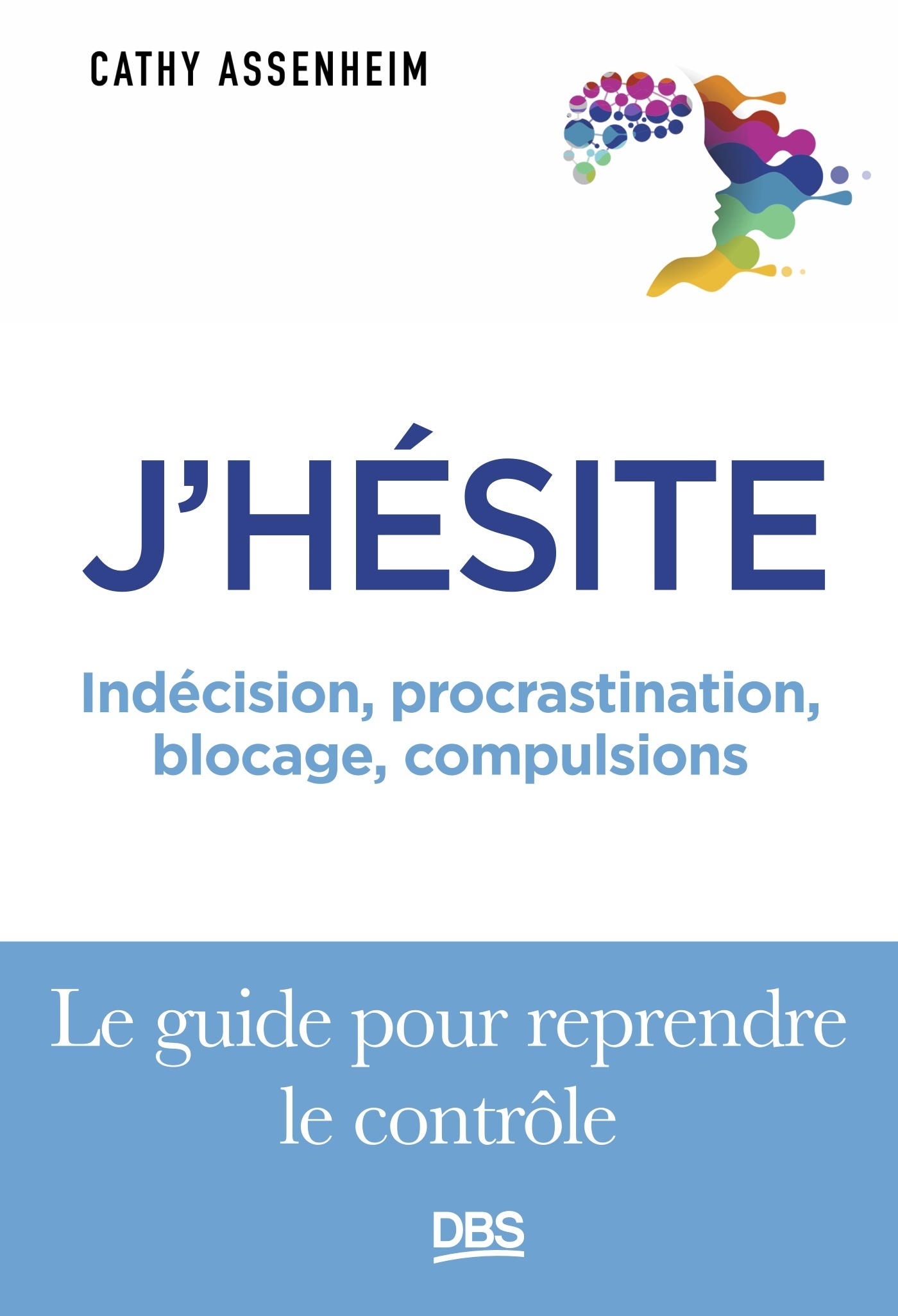 J'hésite... - Cathy Assenheim - DE BOECK SUP