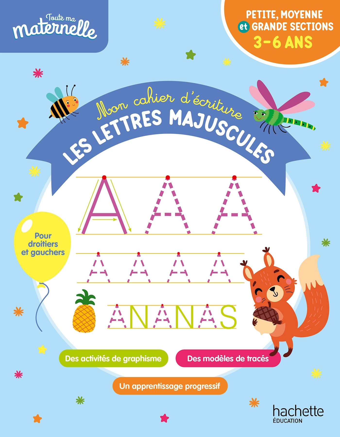 Toute ma maternelle - Mon cahier d'écriture : les lettres majuscules - Alain Boyer - HACHETTE EDUC