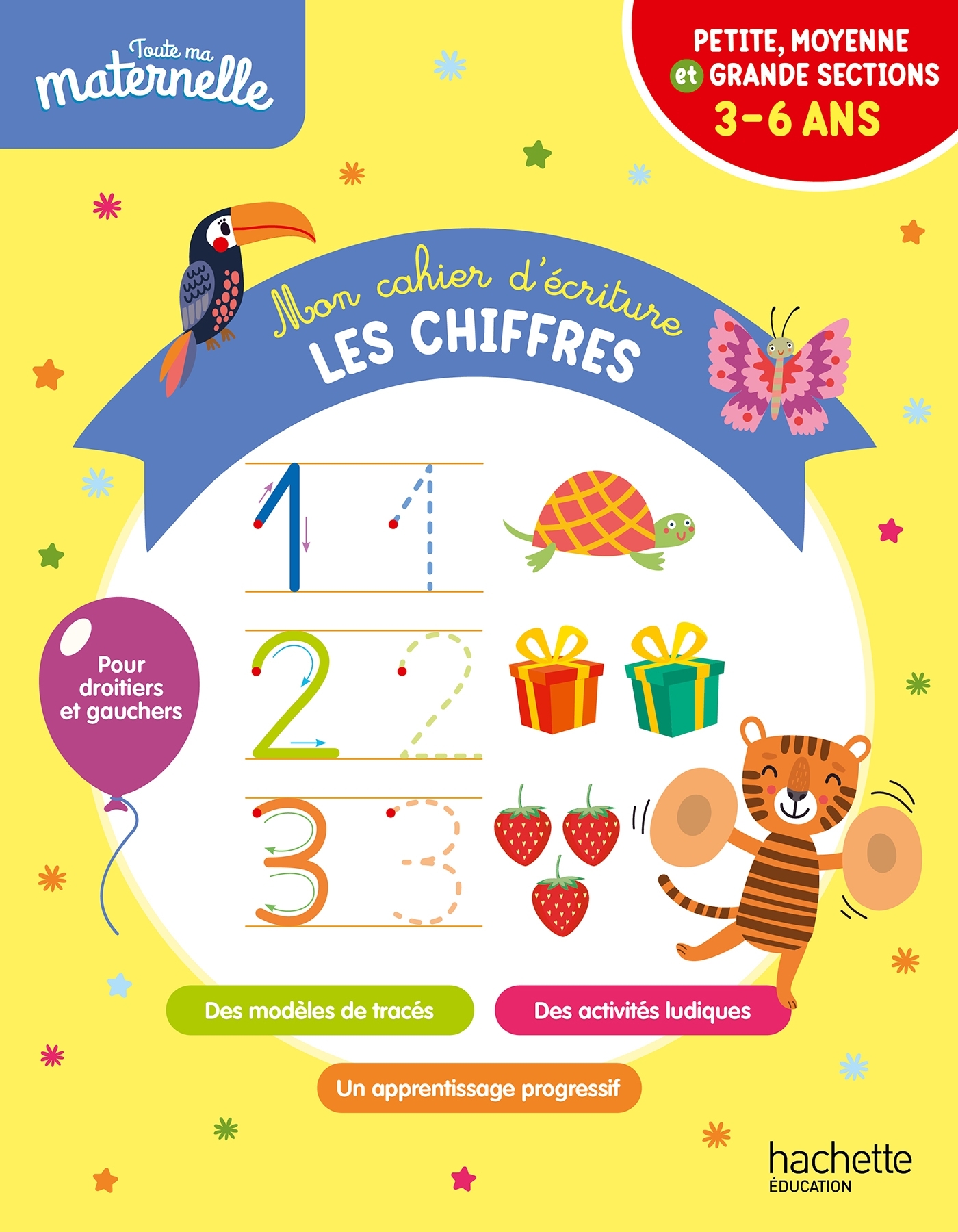 Toute ma maternelle - Mon cahier d'écriture : les chiffres - Alain Boyer - HACHETTE EDUC